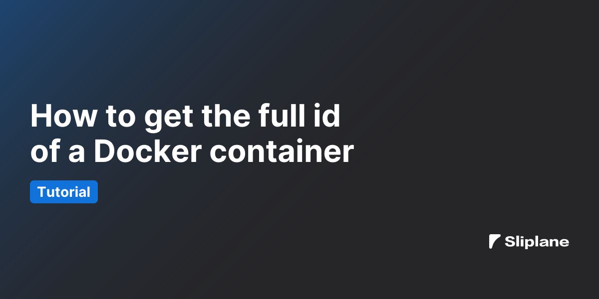How to get the full id of a Docker container
