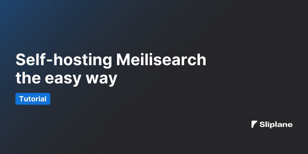 Self-hosting Meilisearch the easy way