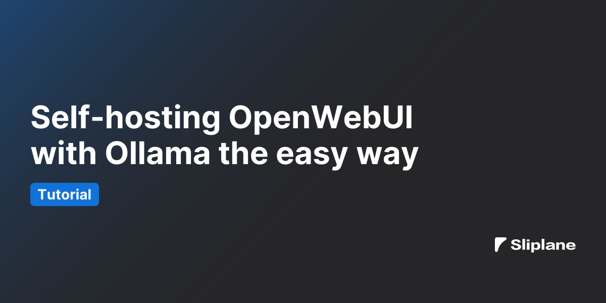 Self-hosting OpenWebUI with Ollama the easy way