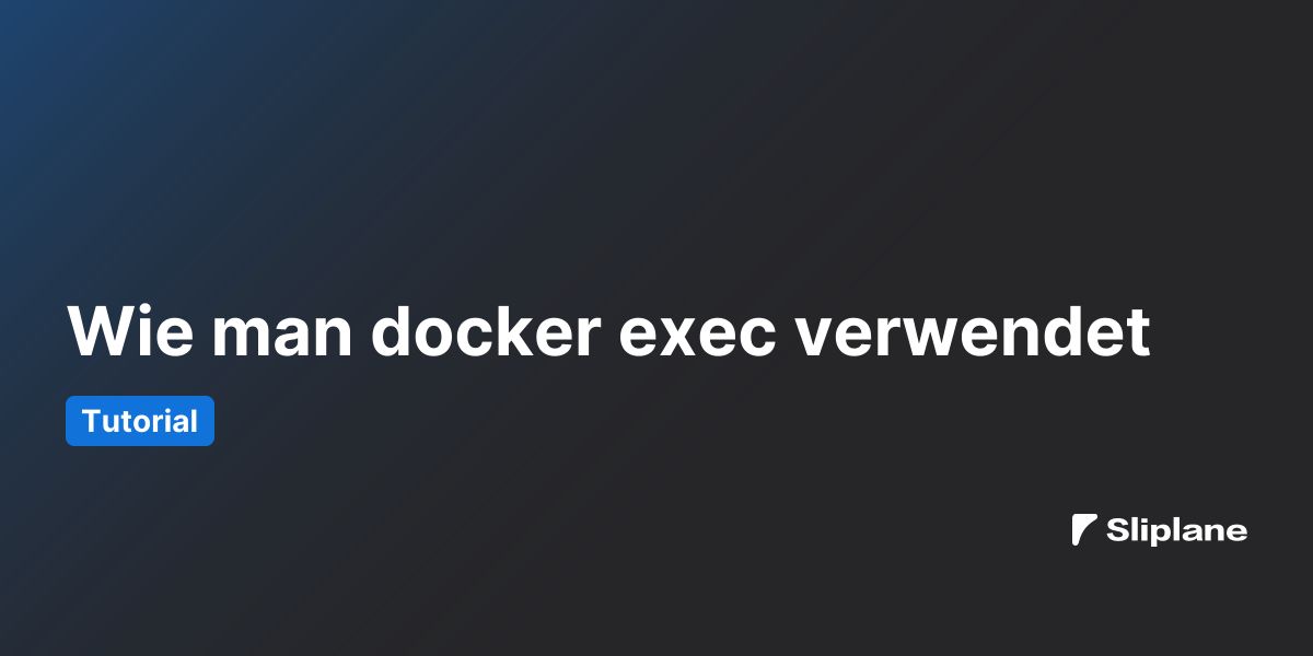 Wie man docker exec verwendet