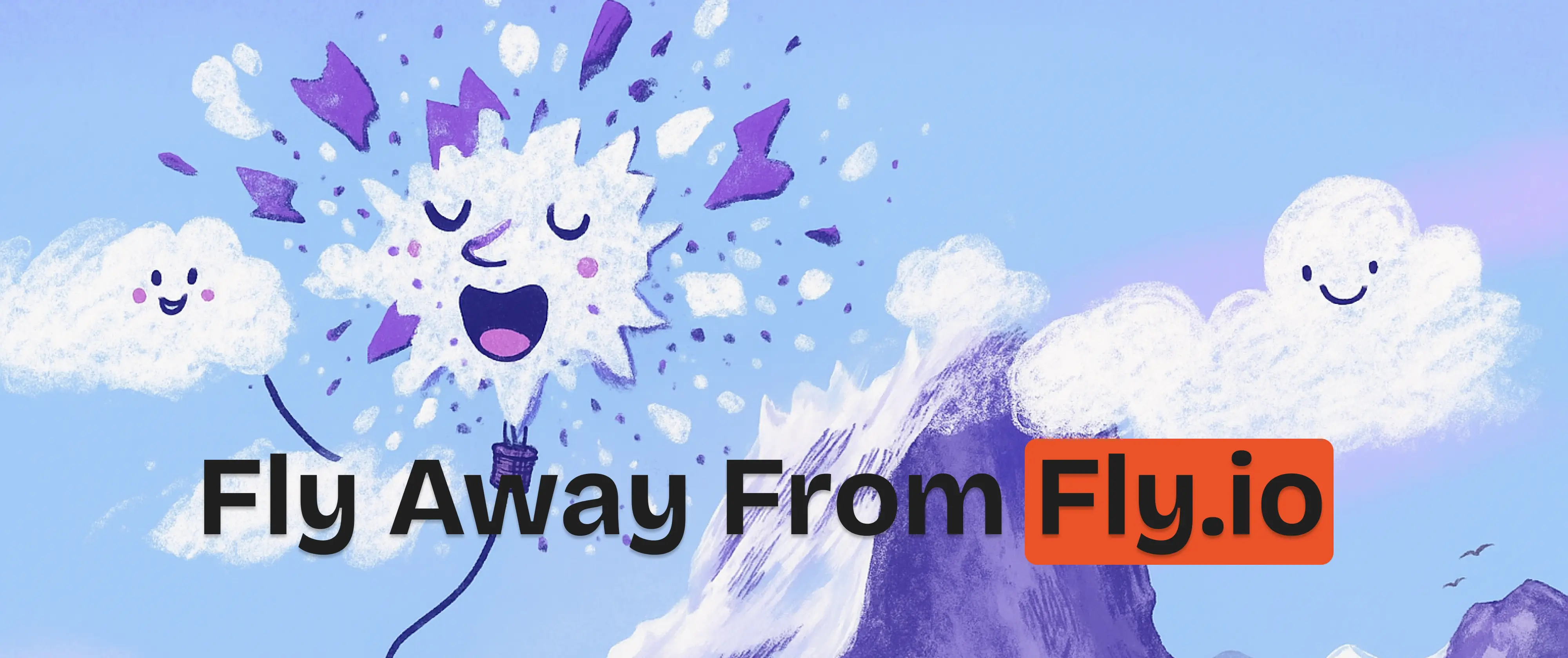 Fly Away from Fly.io